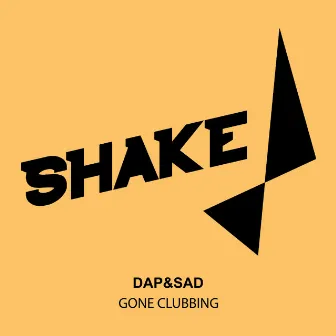 Gone Clubbing by Dap&Sad