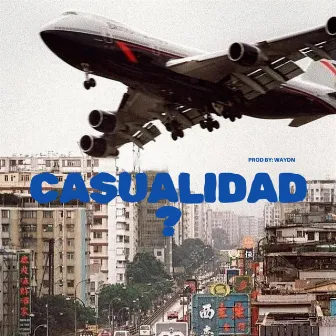 CASUALIDAD? by Waydn