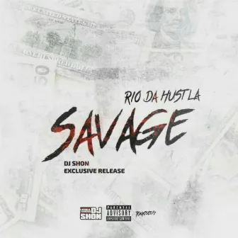 Savage by Rio Da Hustla