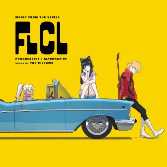 FLCL Progressive / Alternative (Music from the Series) by the pillows