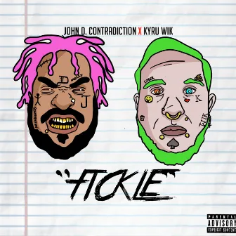 Fickle by John D. Contradiction