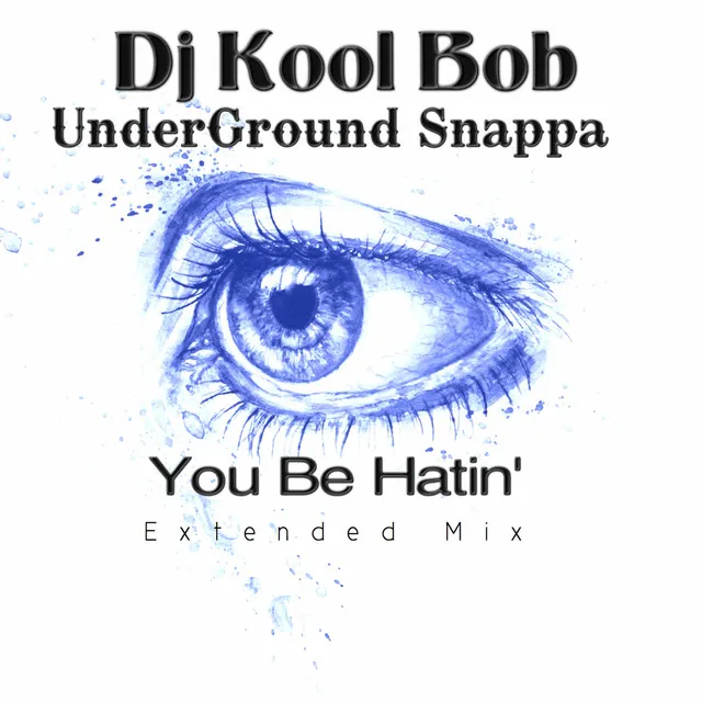 You Be Hatin' (Extended Mix)