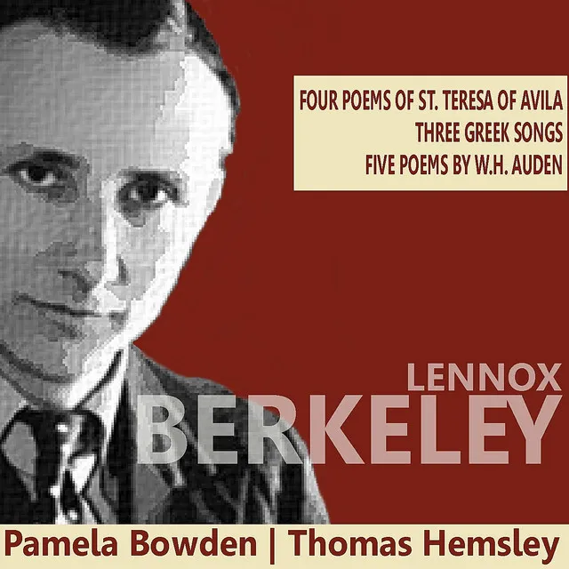 Berkeley: Four Poems of St. Teresa of Avila, Three Greek Songs, Give Poems of W. H. Auden