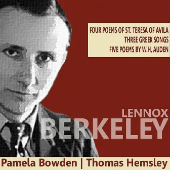 Berkeley: Four Poems of St. Teresa of Avila, Three Greek Songs, Give Poems of W. H. Auden by Pamela Bowden