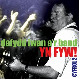 Yn Fyw - Cyfrol 2 / Live - Vol 2 by Dafydd Iwan