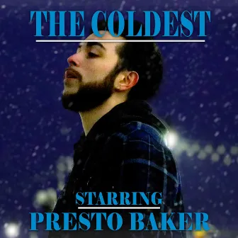 The Coldest by Presto Baker