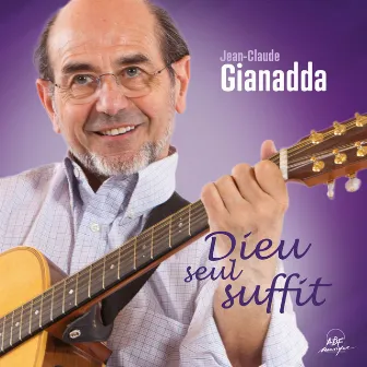 Dieu seul suffit by Jean-Claude Gianadda