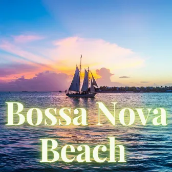 Bossa Nova Beach by Fahia Buche