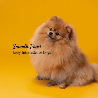 Smooth Paws: Jazzy Interlude for Dogs by Vancouver Jazz Band