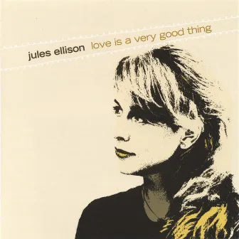 Love Is A Very Good Thing by Jules Ellison