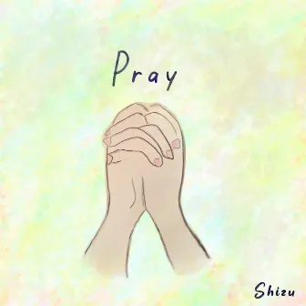 Pray by SHIZU