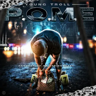 P.O.M.E by Young Troll