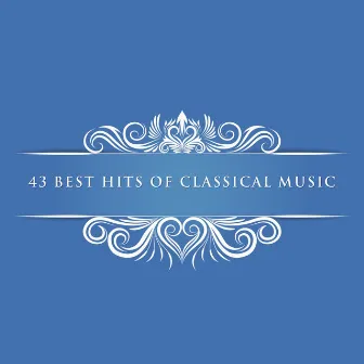 43 Best Hits of Classical Music by Slovenská filharmónia