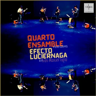 Efecto Luciérnaga by Quarto Ensamble