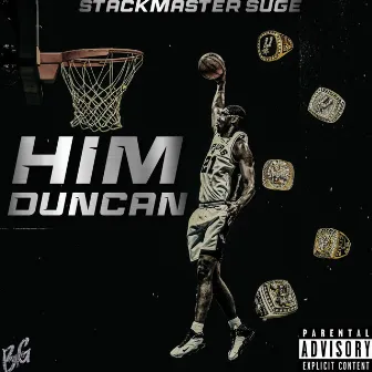 HIM DUNCAN by Stackmaster Suge