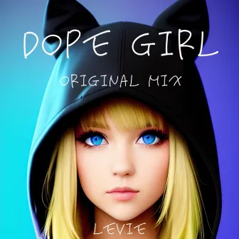 Dope Girl (Original Mix) by Levie