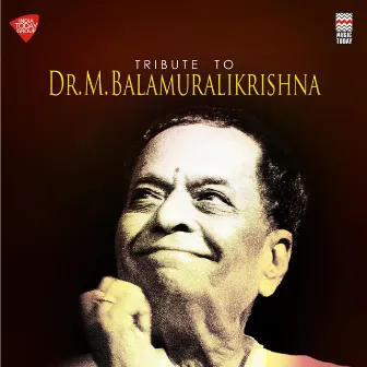 Tribute to Dr. M. Balamuralikrishna by M. Balamuralikrishna