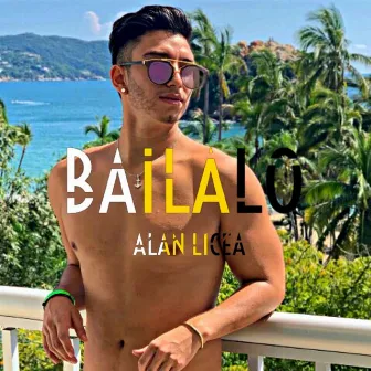 Bailalo by Alan Licea