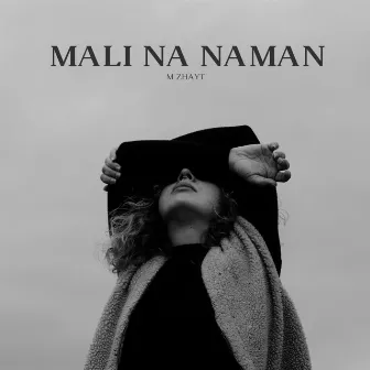 Mali Na Naman by M Zhayt