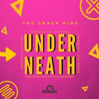 Underneath by The Crack Kids