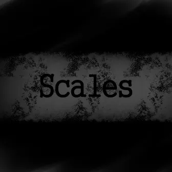 Scales by Scales