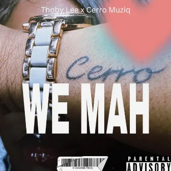 WE MAH by Cerro Muziq