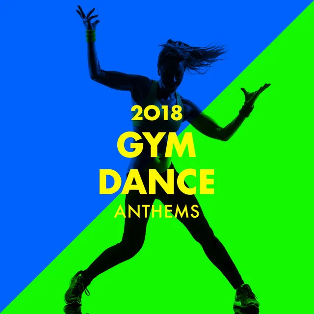 2018 Gym Dance Anthems