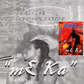 Me Ka, Vol. 1 by Reggie Rockstone