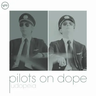 Udopeia by Pilots On Dope