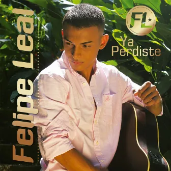 Ya Perdiste by Felipe Leal