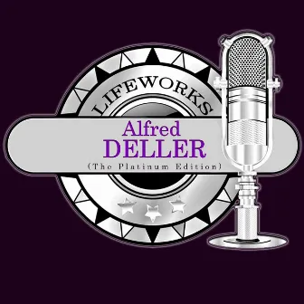 Lifeworks - Alfred Deller (The Platinum Edition) by Alfred Deller