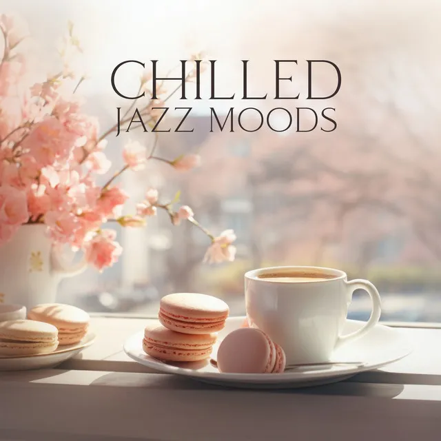 Chilled Jazz Moods: Coffeehouse Serenity and Spring Reflections