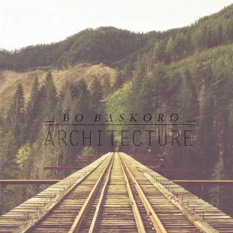 Architecture EP by Bo Baskoro