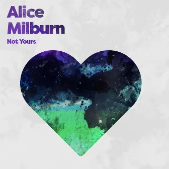 Not Yours by Alice Milburn