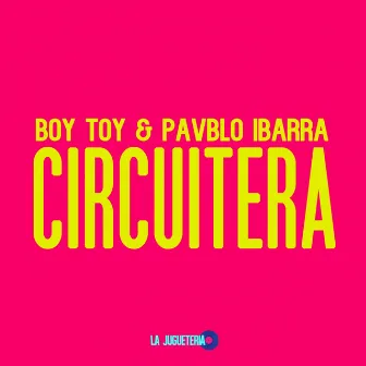 Circuitera (Put*, Rabiosa, Circuitera) by Boy Toy