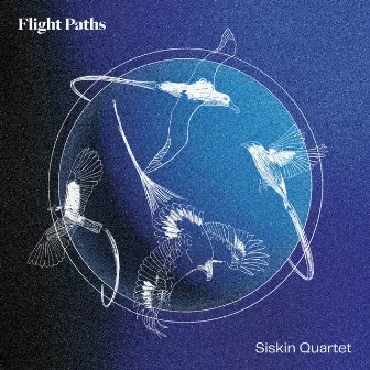 Flight Paths by Siskin Quartet