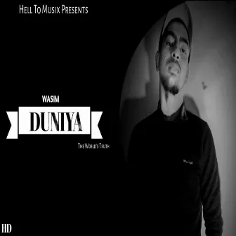 Duniya (The World's Truth) by Wasim