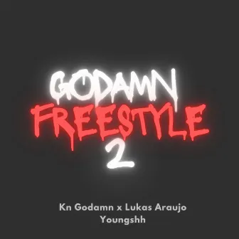 Godamn Freestyle 2 by Kn Godamn