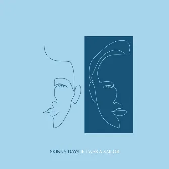 If I Was A Sailor by Skinny Days