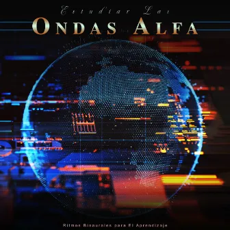 Estudiar Las Ondas Alfa: Música de Concentración de Ritmos Binaurales para La Concentración y El Aprendizaje by Ondas Alfa Colectivo