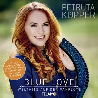 Blue Love: Welthits auf der Panflöte by Petruta Küpper