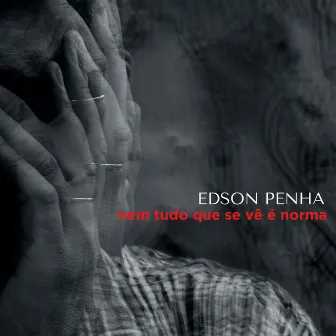 Nem Tudo Que Se Vê É Norma by Edson Penha