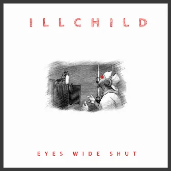 Eyes Wide Shut by Ill Child