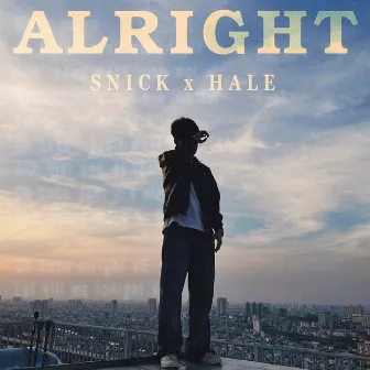 ALRIGHT by Snick