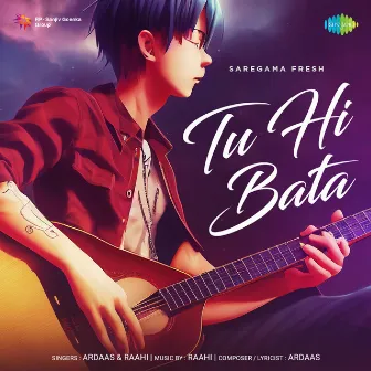 Tu Hi Bata - Single by Ardaas