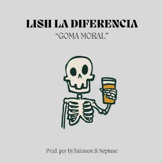 Goma Moral by Lish La Diferencia