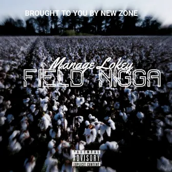 Field Nigga by Manage Lokey