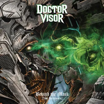 Behind the Mask (The Remixes) by Doctor Visor