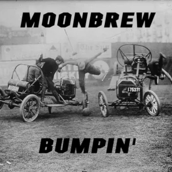 Bumpin' by Moonbrew