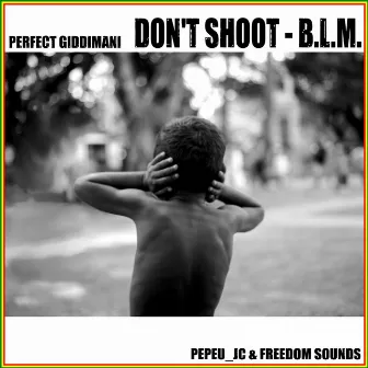 DON'T SHOOT - B.L.M. by Freedom Sounds